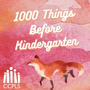 Click here to learn about our 1000 Things Before Kindergarten program!