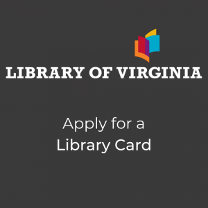 Apply for a Library of Virginia library card