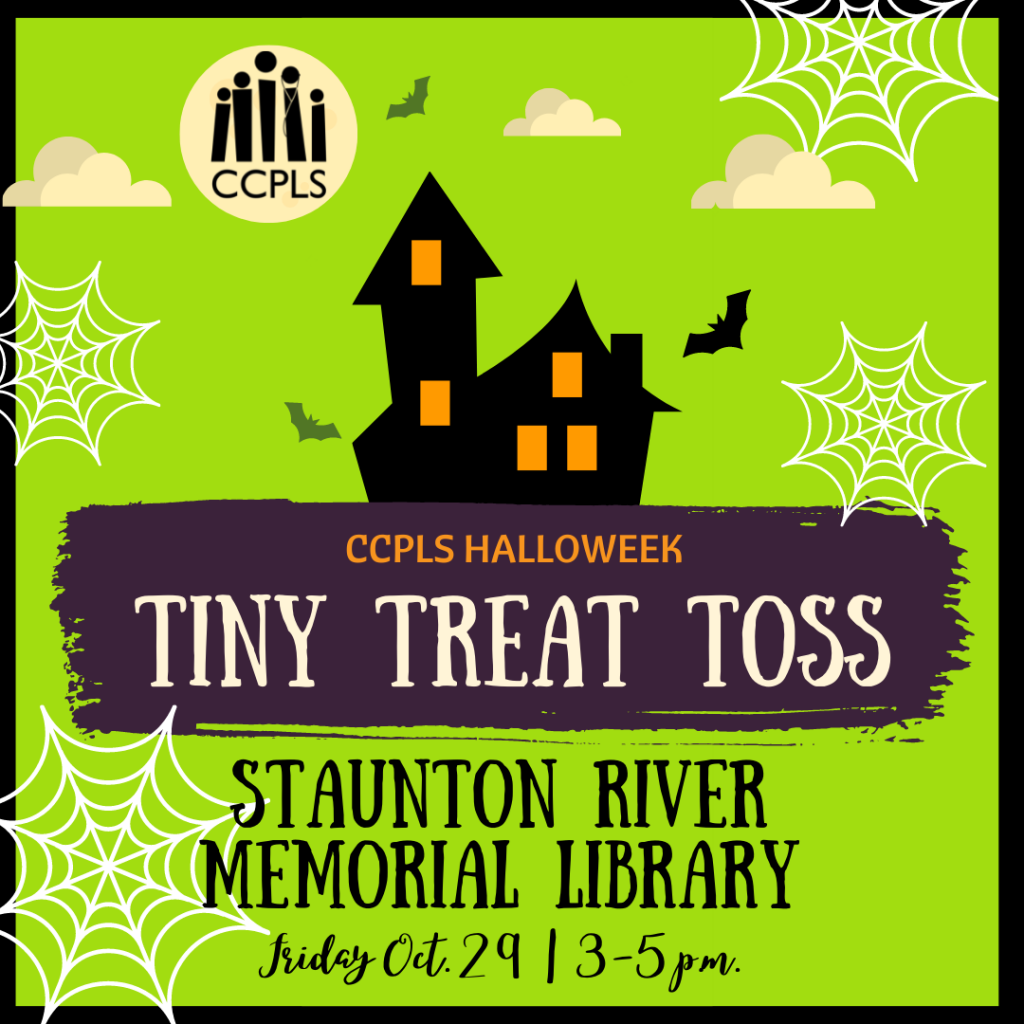 Tiny Treat Toss Staunton River Memorial Library Friday, October 29, 3-5pm
