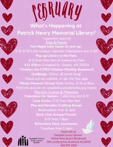 What's happening at the Patrick Henry Memorial Library in February? Call the front desk to learn more about our free events! 434-376-3363