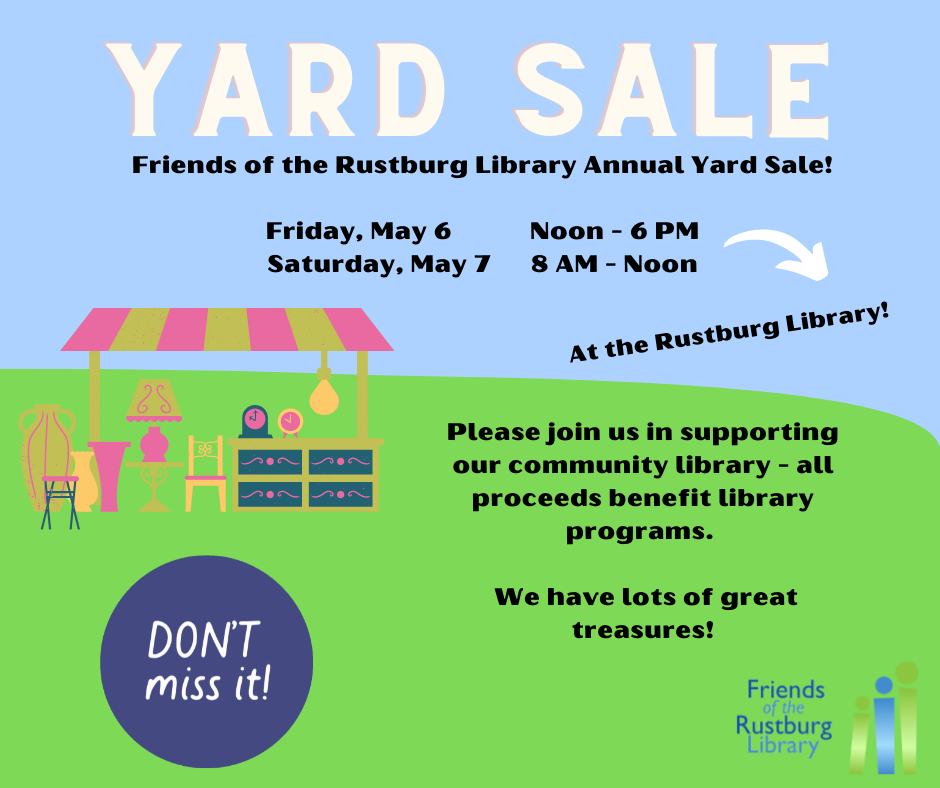 Friends of the Rustburg Library's Yard Sale Ad for Friday, May 6, 2022 from Noon until 6pm and Saturday, May 7, 2022 from 8am to Noon at Rustburg Library. 