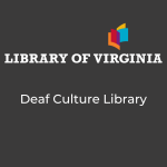 Library of Virginia - Deaf Culture Library Graphic. https://deaflibva.org/