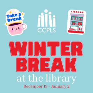 Winter Break at the Library December 19 - January 2