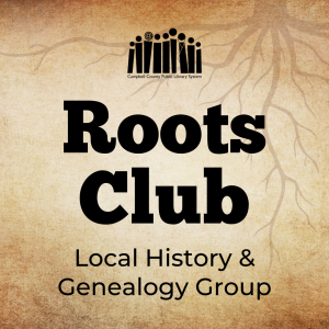 CCPLS logo on antique paper background with tree roots and text "Roots Club: Local History & Genealogy Group"