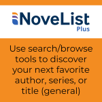 Logo for NoveList Plus with text "Use search/browse tools to discover your next favorite author, series, or title (general)"