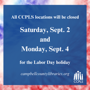 CCPLS closed - Labor Day @ Campbell County Public Library System