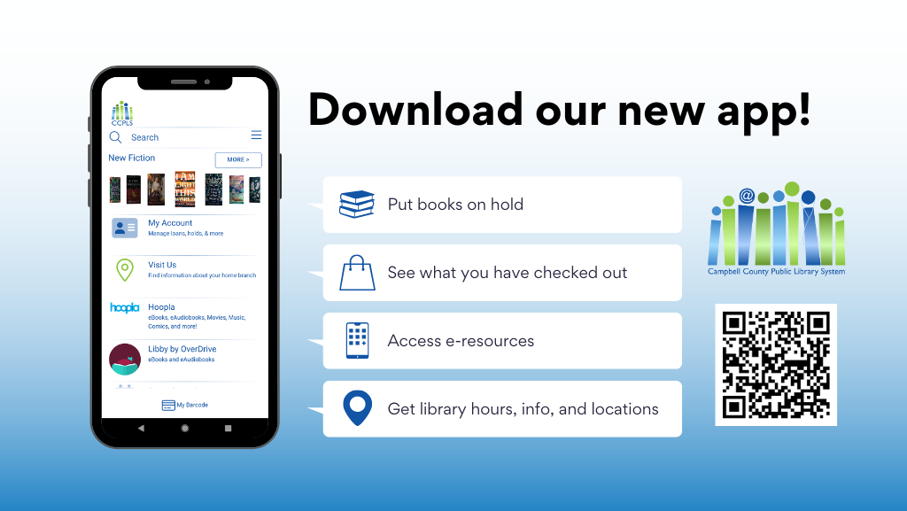 Photo of a smartphone with text "Download our new app! Put books on hold, see what you have checked out, access e-resources, get library hours, info, and locations." Includes CCPLS logo and QR code with link.