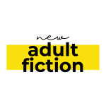 Text on a white background with a yellow highlight box. Text reads: "New adult fiction."