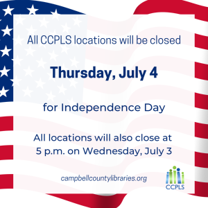 CCPLS closing at 5 p.m. - Independence Day @ Campbell County Public Library System