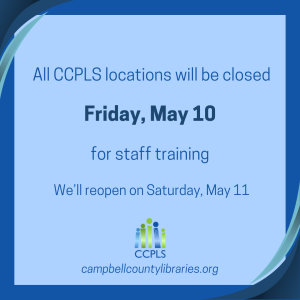 CCPLS closed - Staff Development Day @ Campbell County Public Library System