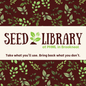 Plants with graphic for the Seed Library at PHML in Brookneal, and text "take what you'll use, bring back what you don't"