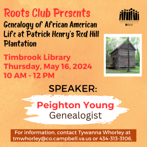 Roots Club Presents: Genealogy of African American Life at Patrick Henry's Red Hill Plantation - Timbrook @ Timbrook Library