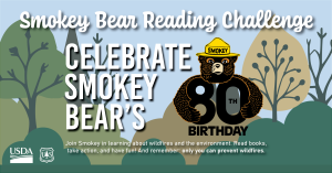 Click here to join the Smokey Bear Reading Challenge for kids and teens!