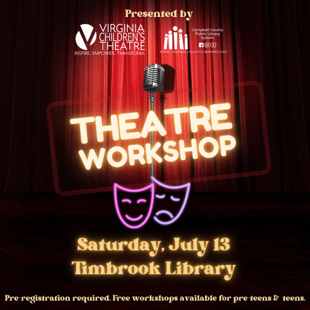 Theatre Workshop with a microphone in a stage light and theatre masks. Saturday July 13 at Timbrook Library. Pre-registration required. 