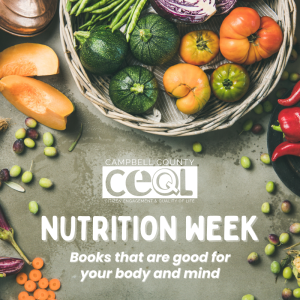 An array of vegetables on a counter, with text "CEQL Nutrition Week" and "Books that are good for your body and mind"