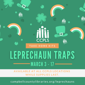 Leprechaun Traps Kit Pickup - all CCPLS locations @ Campbell County Public Library System