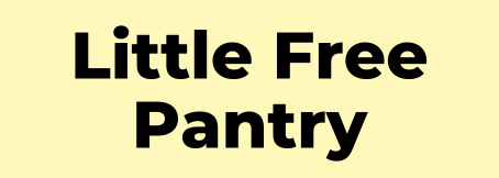 Yellow background with text "Little Free Pantry"