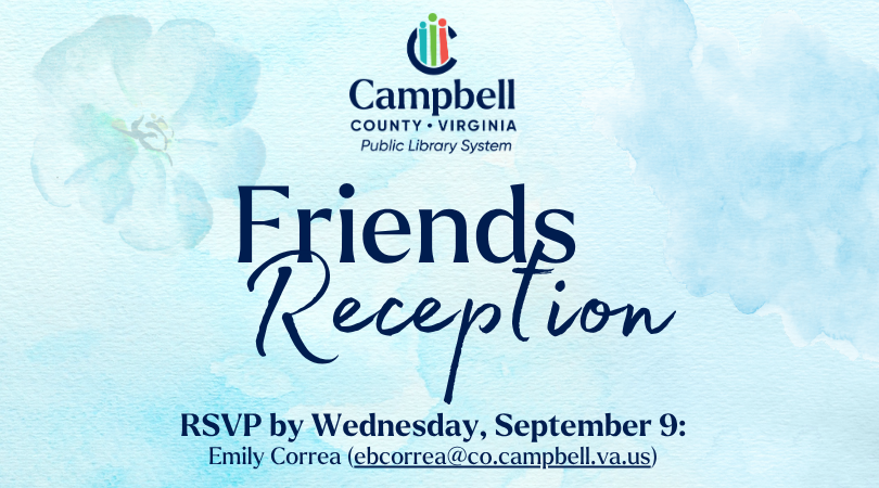 Blue watercolor background with flower and CCPLS logo with text "Friends Reception. RSVP by Wednesday, September 9: Emily Correa (ebcorrea@co.campbell.va.us)"